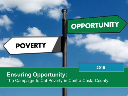 Ensuring Opportunity: The Campaign to Cut Poverty in Contra Costa County 2015.