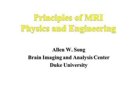 Principles of MRI Physics and Engineering