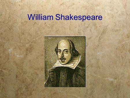 William Shakespeare. The Early Years  Born in April 1564 in Stratford on Avon  Parents John and Mary Arden Shakespeare  Seven brothers and sisters.