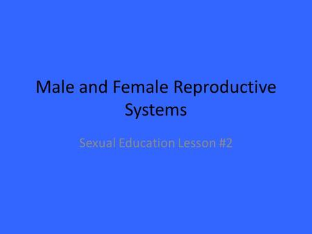 Male and Female Reproductive Systems