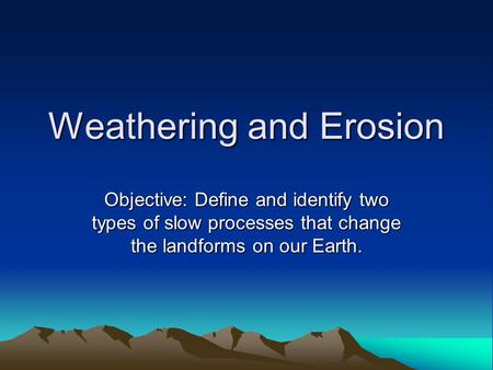 Weathering and Erosion