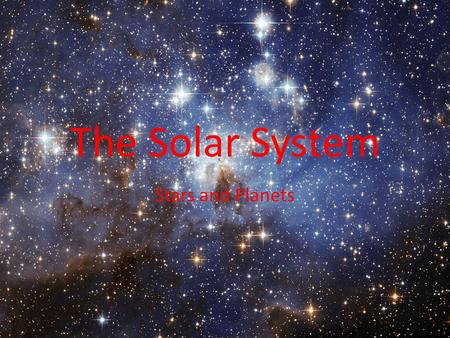 The Solar System Stars and Planets The Planets Mercury VenusEarth Mars Jupiter Saturn Uranus Neptun e Pluto Sun Works Cited Works Cited.