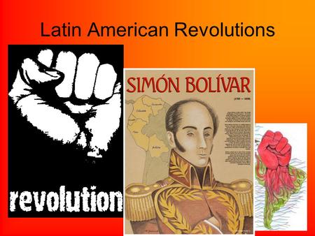 Latin American Revolutions