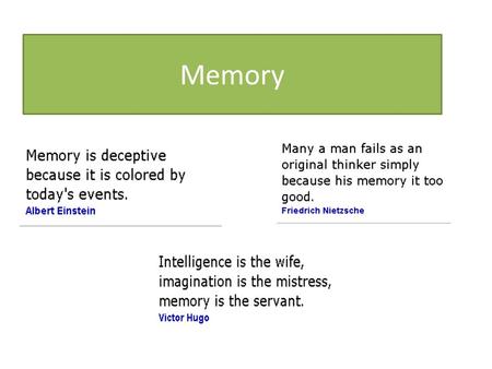 Memory. Where would we be without memory? How do we know without memory? The importance of memory can be highlighted by imagining the challenges.