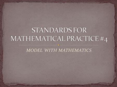 MODEL WITH MATHEMATICS. Is this mathematical modeling? An engineer may make a mechanical model,” with weights and springs, of an electrical circuit with.