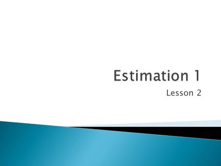 Lesson 2.  Estimating Techniques ◦ Internal finishes.