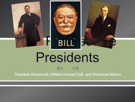 The Progressive Presidents