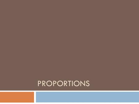 PROPORTIONS.  Proportion problems are word problems where the items in the question are proportional to each other. In this lesson, we will learn the.