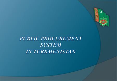 1. Turkmenistan GDP Real Growth in % 2 Financial sector reforms Creating conditions for development of small and medium-sized businesses; Transition.