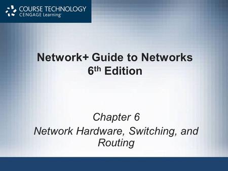 Network+ Guide to Networks 6th Edition