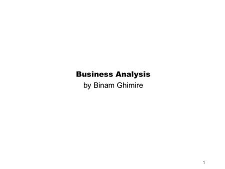 Business Analysis by Binam Ghimire