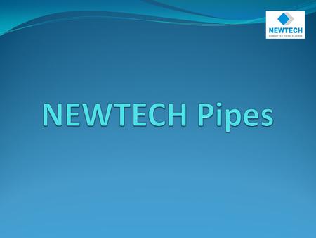 About Us Established in 2000 Manufacturing HDPE, UPVC & PPRC Pipes Authorized Agent for Int’l Companies Stockist for Imported Fittings Approved by Govt.