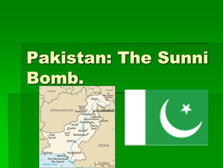 Pakistan: The Sunni Bomb.. Yousaf Gilani Prime Minister.