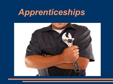 Apprenticeships. What is an apprenticeship? Apprenticeship is an on- the-job training program for people who want to work in a skilled trade or occupation.