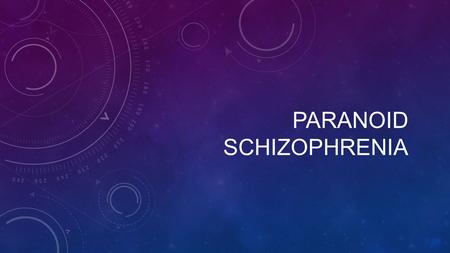 Paranoid schizophrenia