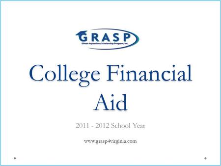 bb College Financial Aid 2011 - 2012 School Year www.grasp4virginia.com.