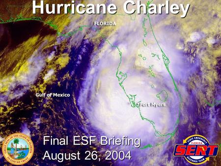 Final ESF Briefing August 26, 2004 Hurricane Charley.