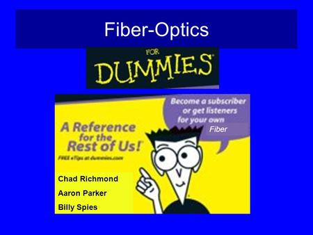 Fiber-Optics Chad Richmond Aaron Parker Billy Spies Fiber.