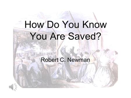 How Do You Know You Are Saved?