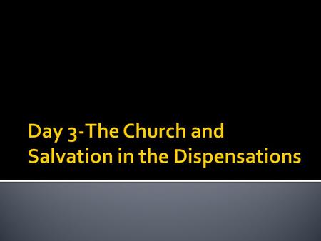  Questions 1-3 (3 Points Each)  What are the 3 Major Tenets (Sine Qua Non) of Dispensationalism  Questions 4-6 (3 Points Each)  I have read Chapters.