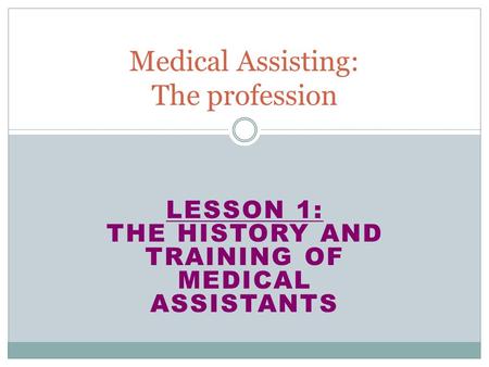 Medical Assisting: The profession