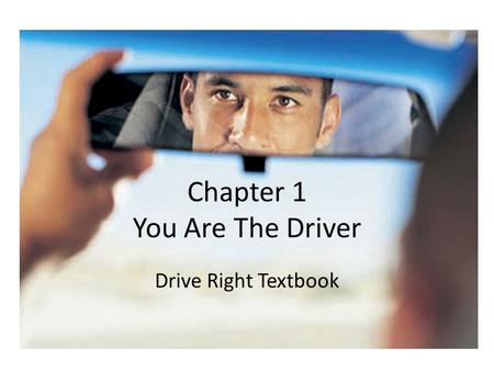 Chapter 1 You Are The Driver