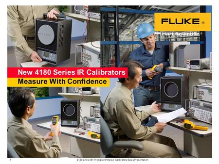 1 4180 and 4181 Precision Infrared Calibrators Sales Presentation Measure With Confidence New 4180 Series IR Calibrators.