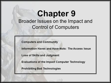 Broader Issues on the Impact and Control of Computers