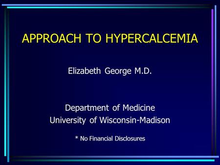 APPROACH TO HYPERCALCEMIA