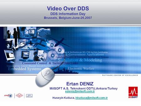 Copyright © MilSOFT,Turkey UNCLASSIFIED1 Ertan DENIZ MilSOFT A.S, Teknokent ODTU,Ankara/Turkey  Huseyin Kutluca,