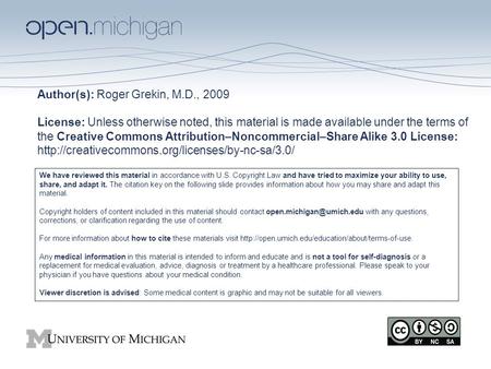 Author(s): Roger Grekin, M.D., 2009 License: Unless otherwise noted, this material is made available under the terms of the Creative Commons Attribution–Noncommercial–Share.