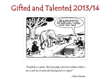 Gifted and Talented 2013/14. I The G&T register Each subject area is required to identify those students who are ‘gifted’ or ‘talented’. Teachers should.