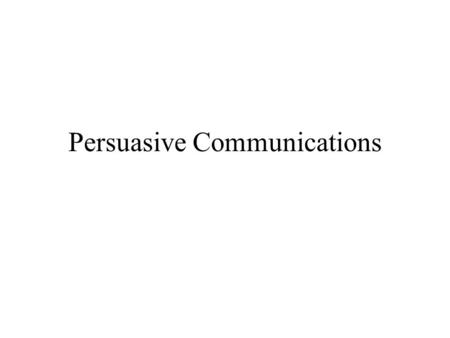 Persuasive Communications