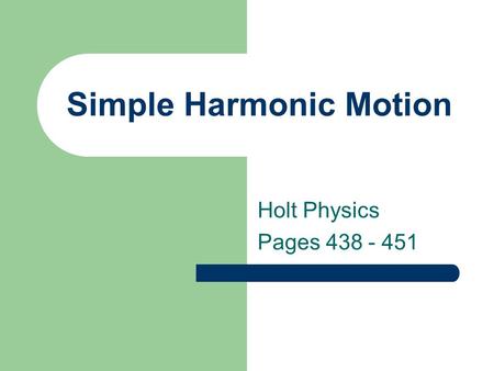 Simple Harmonic Motion