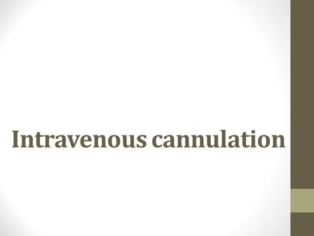 Intravenous cannulation