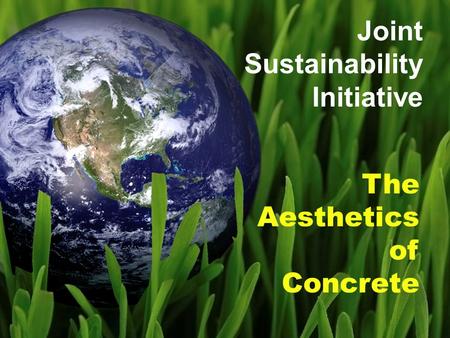 The Aesthetics of Concrete Joint Sustainability Initiative.