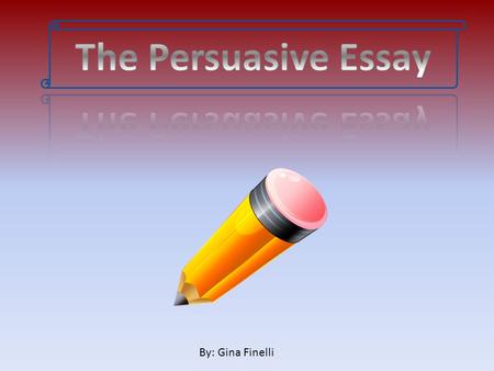 By: Gina Finelli. An argument Persuades a point of view or issue to the audience Uses reasoning, facts, examples, and quotes.