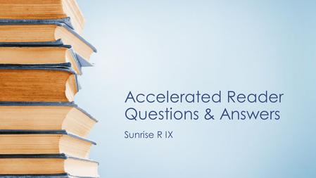 Accelerated Reader Questions & Answers