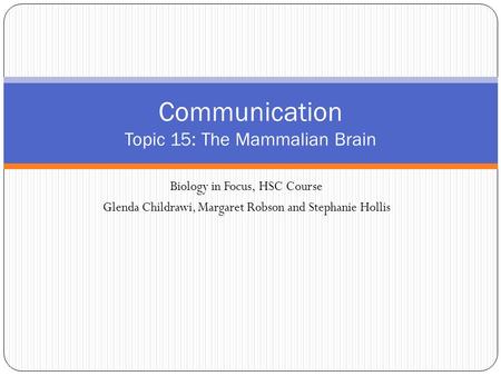 Communication Topic 15: The Mammalian Brain