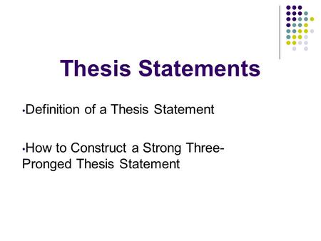 Thesis Statements Definition of a Thesis Statement