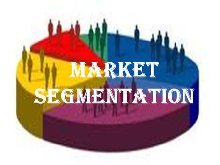 Market segmentation.