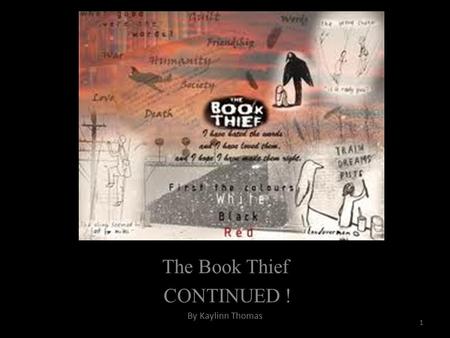 The Book Thief CONTINUED ! By Kaylinn Thomas 1. Featuring …  Introduction  Reflection  Recovery  What next  Move on  Where to now  New life  Legacy.