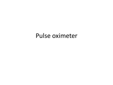 Pulse oximeter. Original patent Your data Big deep breaths and then hold Damn, I want some air Gave up.