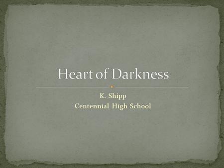 K. Shipp Centennial High School. “My task which I am trying to achieve is, by the power of the written word, to make you hear, to make you feel – it is,