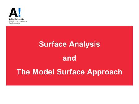 Surface Analysis and The Model Surface Approach. Course 3130, Dr. Lokanathan Arcot 2 Understanding Surface Phenomenon Marine Fouling.