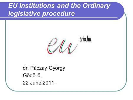 EU Institutions and the Ordinary legislative procedure