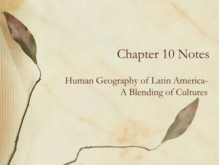 Human Geography of Latin America-A Blending of Cultures