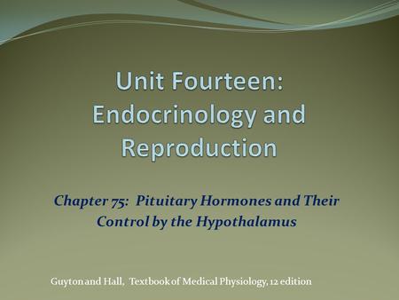 Unit Fourteen: Endocrinology and Reproduction