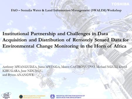 KENYA MARINE & FISHERIES RESEARCH INSTITUTE REGIONAL CENTRE FOR MAPPING OF RESOURCES FOR DEVELOPMENT Institutional Partnership and Challenges in Data Acquisition.