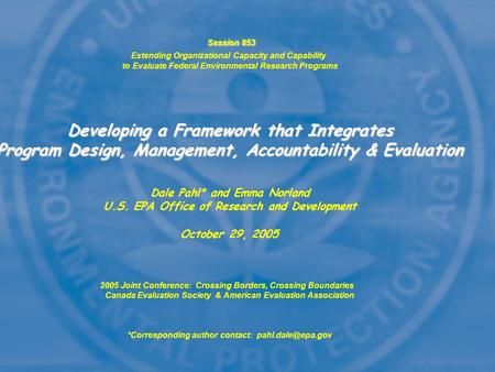 Session 853 Developing a Framework that Integrates Program Design, Management, Accountability & Evaluation Session 853 Extending Organizational Capacity.